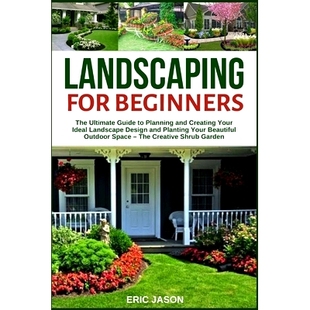 You Landscaping Your Beginners and Planting Design Landscape for Planning Guide Ultimate Ideal The Creating 预订