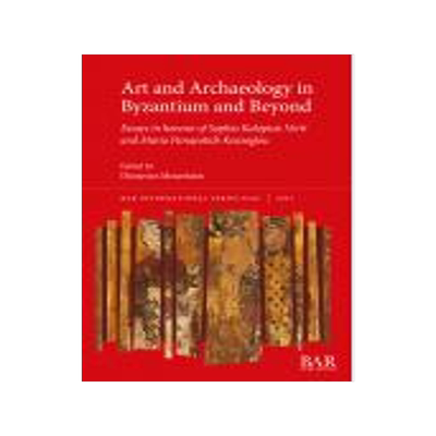 [预订]Art and Archaeology in Byzantium and Beyond 9781407356488