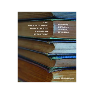 [预订]The Transatlantic Materials of American Literature 9781625346858