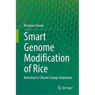 预订 Smart Genome Modification of Rice Breeding for Climate Change Adaptation 水稻的智能基因组修饰：气候变化适应的育种 9