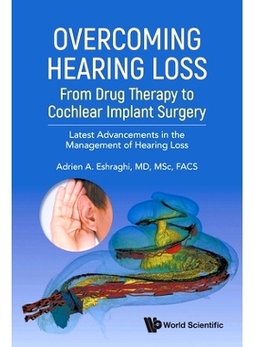 预订 Overcoming Hearing Loss: From Drug Therapy to Cochlear Implant Surgery - Latest Advancement in the Management of He