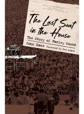 预订 The Last Seat in the House: The Story of Hanley Sound 房子的*一个座位：汉利之声的故事: 9781496826817