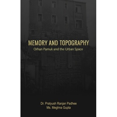 预订 Memory and Topography: Orhan Pamuk and the Urban Space 9781645607991