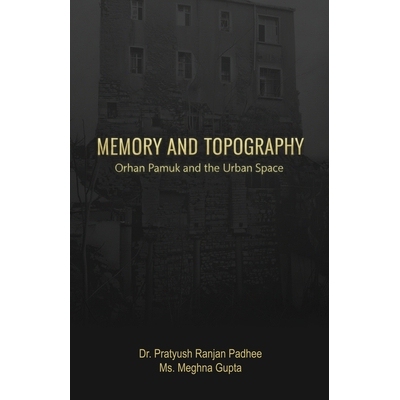 预订 Memory and Topography: Orhan Pamuk and the Urban Space 9781645607991