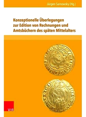 预订 Konzeptionelle Überlegungen zur Edition von Rechnungen und Amtsbüchern des späten Mittelalters 关于中世纪晚期账
