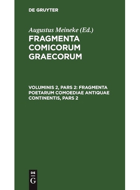 预订 Fragmenta Poetarum Comoediae Antiquae Continentis, Pars 2: 9783112631416