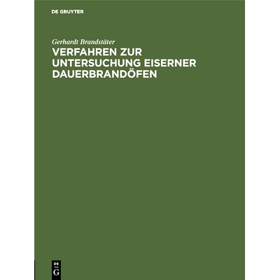 预订 Verfahren zur Untersuchung eiserner Dauerbrandöfen: Dissertation zur Erlangung der Würde eines Doktor-Ingenieurs: