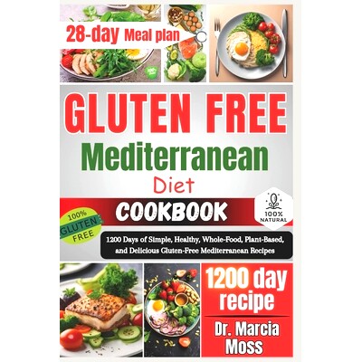 预订 Gluten Free Mediterranean Diet Cookbook: 1200 Days of Simple, Healthy, Whole-Food, Plant-Based, and Delicious Glute