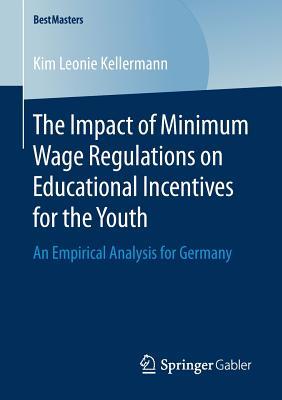 【预订】The Impact of Minimum Wage Regulations on Educational Incentives for the Youth