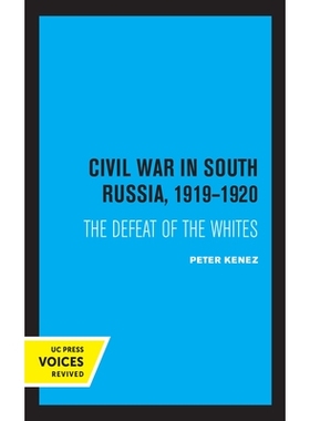 预订 Civil War in South Russia, 1919–1920: The Defeat of the Whites: 9780520327795