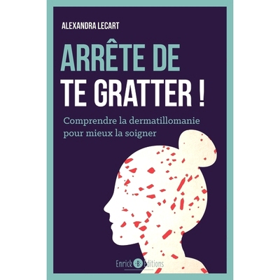 预订 Arrête de te gratter ! : comprendre la dermatillomanie pour mieux la soigner 别再抓了！ ：了解皮肤癖才能更好地*