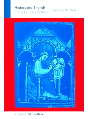 预订 History and English in the Primary School: Exploiting the Links 小学历史和英语：利用链接: 9781138418516