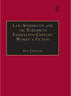 【预售】Law, Sensibility and the Sublime in Eighteenth-Century Women’s Fiction