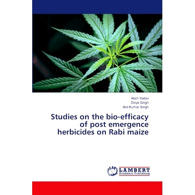 预订 Studies on the bio-efficacy of post emergence herbicides on Rabi maize 拔苗期除草剂对拉比玉米生物药效的研究: 978620