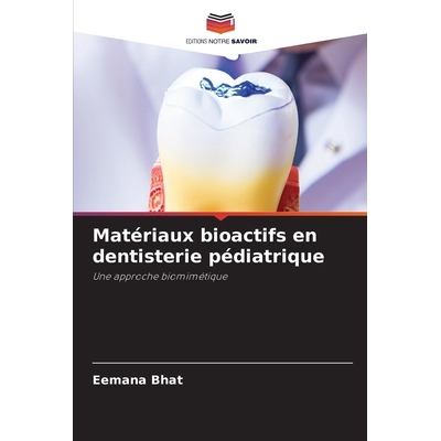 预订 Matériaux bioactifs en dentisterie pédiatrique: 9786209366499
