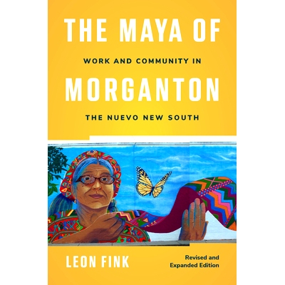 预订 The Maya of Morganton: Work and Community in the Nuevo New South 摩根顿的玛雅人：新南威尔士州的工作和社区: 97814696