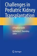Challenges Pediatric Kidney 9783030747855 Transplantation 预订