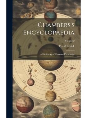 预订 Chambers’s Encyclopaedia: A Dictionary of Universal Knowledge; Volume 2: 9781021159373