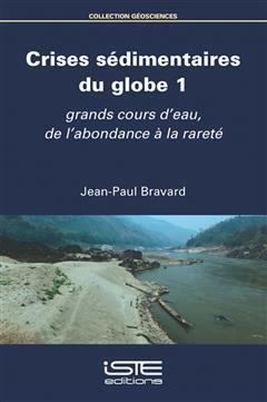 [预订]Crises sédimentaires du globe, Vol. 1. Grands cours d’eau, de l’abondance à la rareté 9781784054731