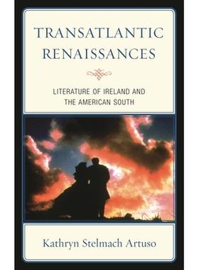预订 Transatlantic Renaissances: Literature of Ireland and the American South: 9781611495676