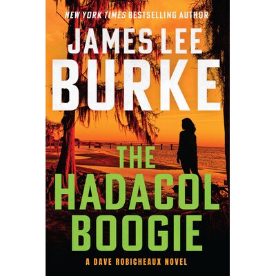 预订 The Hadacol Boogie: A Dave Robicheaux Novel 9780802166609