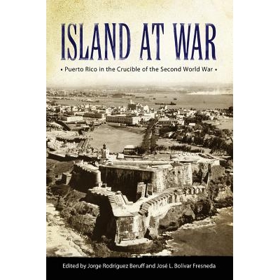 Puerto Rico in the Crucible of the Secon