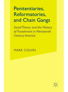 预订 Penitentiaries, Reformatories, and Chain Gangs: Social Theory and the History of Punishment in Nineteenth-Century A