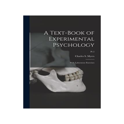 [预订]A Text-book of Experimental Psychology: With Laboratory Exercises; Pt 2 9781014149527