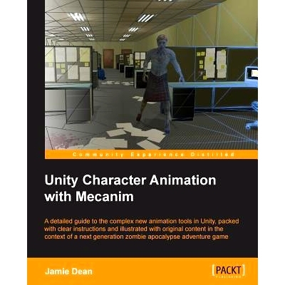 预订 Unity Character Animation with Mecanim 使用 Mecanim 进行 Unity 角色动画: 9781849696364