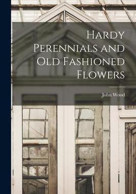 [预订]Hardy Perennials and Old Fashioned Flowers 9781016665117