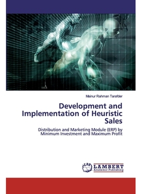 预订 Development and Implementation of Heuristic Sales: Distribution and Marketing Module (ERP) by Minimum Investment an