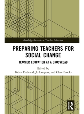 预订 Preparing Teachers for Social Change: Teacher Education at a Crossroad 让教师为社会变革做好准备：十字路口的教师教育