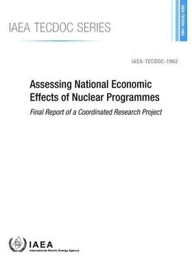 预订 Assessing National Economic Effects of Nuclear Programmes 评估核计划对国家经济的影响（协调研究项目的*终报告）: 9789