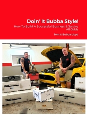 预订 Doin’ It Bubba Style!: How To Build A Successful Business & Survive Against All Odds: 9781716369124