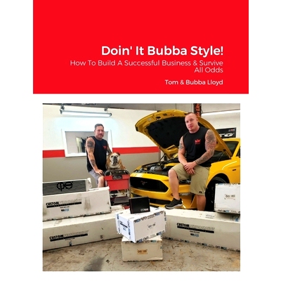 预订 Doin’ It Bubba Style!: How To Build A Successful Business & Survive Against All Odds: 9781716369124