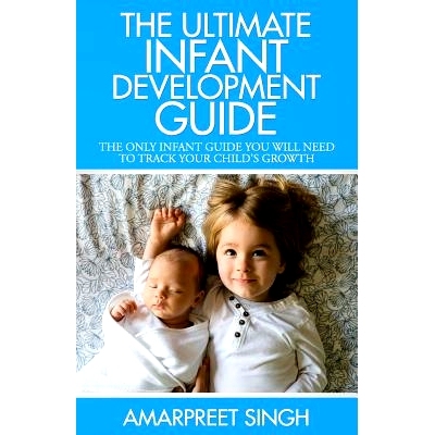 预订 The Ultimate Infant Development Guide: The only infant guide you will need to track your child’s growth: 978150864