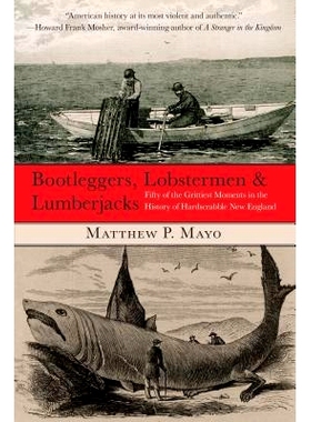 预订 Bootleggers, Lobstermen & Lumberjacks: Fifty Of The Grittiest Moments In The History Of Hardscrabble New England, F