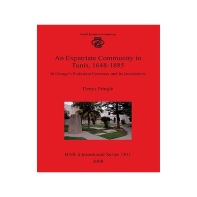 [预订]An Expatriate Community in Tunis 1648-1885 9781407302225