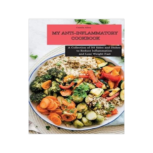 [预订]My Anti-Inflammatory Cookbook: A Collection of 50 Sides and Dishes to Reduce Inflammation and Lose W 9781801903899