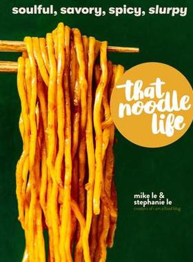 [预订]That Noodle Life: Soulful, Savory, Spicy, Slurpy 9781523505326
