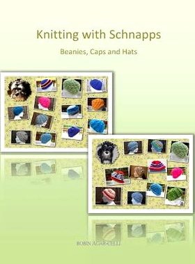 预订 Knitting with Schnapps: Beanies, Caps and Hats: 9781979926478