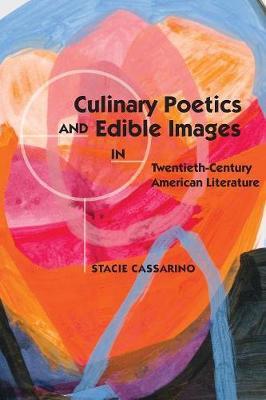 [预订]Culinary Poetics and Edible Images in Twentieth-Century American Literature 9780814254769