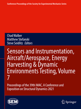 预订 Sensors and Instrumentation, Aircraft/Aerospace, Energy Harvesting & Dynamic Environments Testing, Volume 7