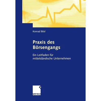 预订 Praxis des Börsengangs: Ein Leitfaden für mittelständische Unternehmen: 9783322845559