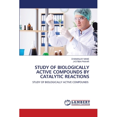 预订 Study of Biologically Active Compounds by Catalytic Reactions: 9786136411743