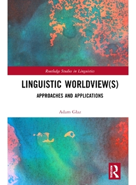 预订 Linguistic Worldview(s): Approaches and Applications 语言世界观：方法与应用: 9780367858797