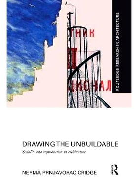 预订 Drawing the Unbuildable: Seriality and Reproduction in Architecture: 9781138104228