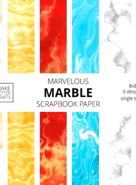 预订 Marvelous Marble Scrapbook Paper: 8x8 Designer Marble Background Patterns for Decorative Art, DIY Projects, Homemad