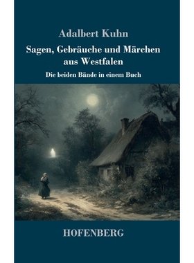 预订 Sagen, Gebräuche und Märchen aus Westfalen: Die beiden Bände in einem Buch: 9783743751552