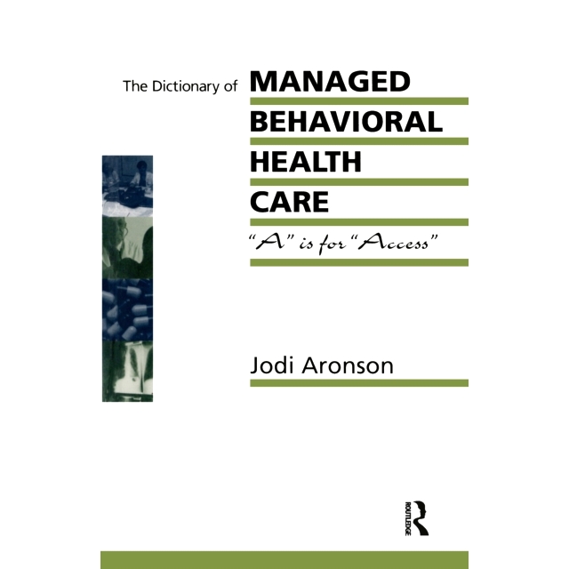 预订 The Dictionary Of Managed Care: A Is For Access 管理护理辞典：准入读物: 9781138451766
